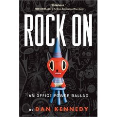 An Office Power Ballad, by Dan Kennedy