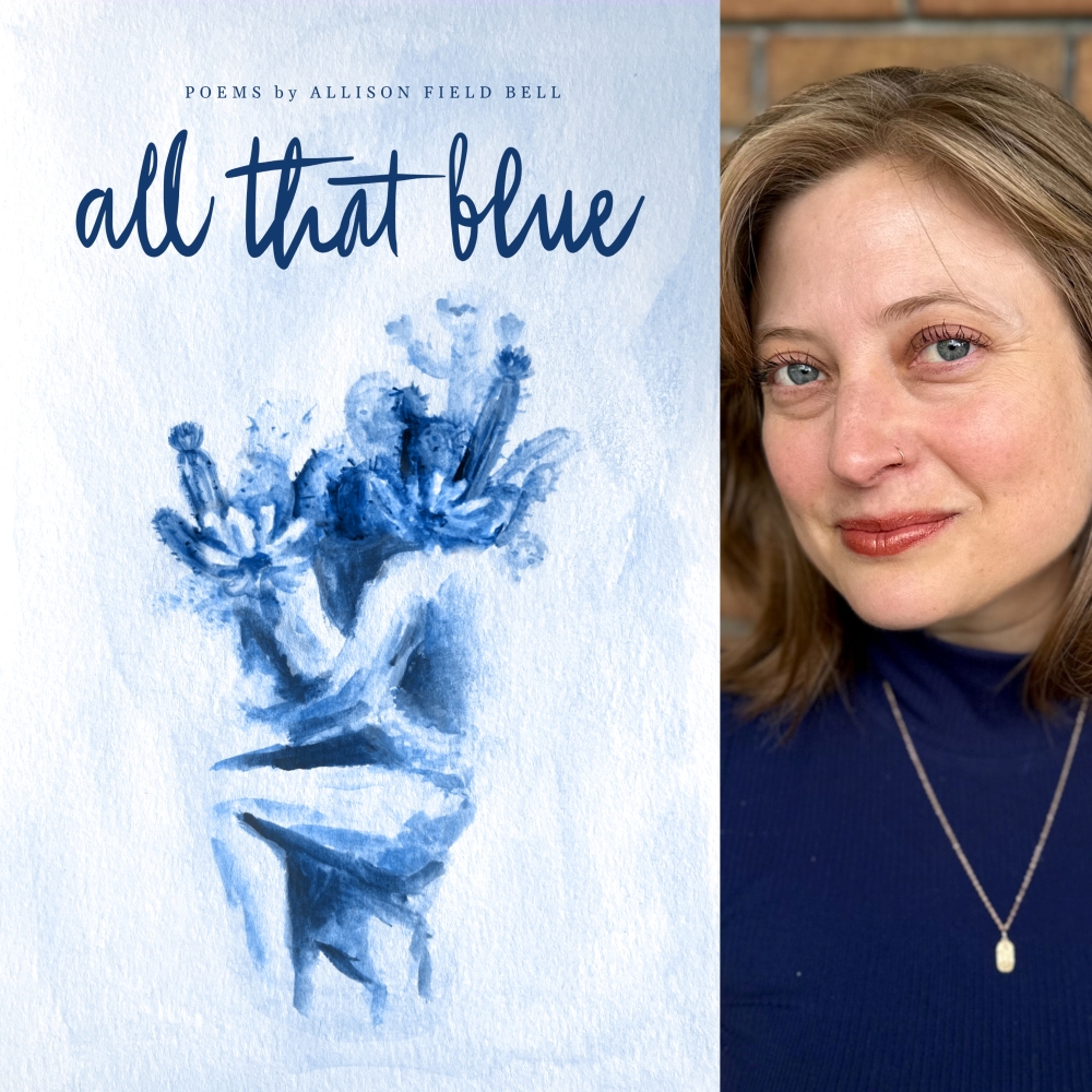 Image of writer Allison Field Bell (at right) and the cover of her new book, All That Blue (at left)